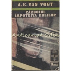 Razboiul Impotriva Rulilor - A. E. Van Vogt