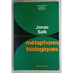 METAPHORES BIOLOGIQUES par JONAS SALK , 1975