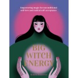 Big Witch Energy: Power Spells for Modern Witches, Semra Haksever