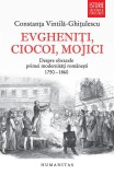 Evgheniţi, ciocoi, mojici - Paperback brosat - Constanţa Vintilă-Ghiţulescu - Humanitas