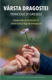 Varsta dragostei. Pericole si greseli - Editura Supergraph