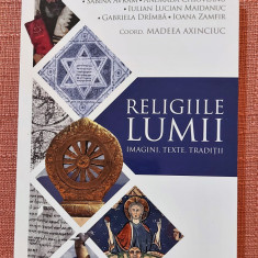 Religiile lumii. Imagini, texte, traditii - Coord. Madeea Axinciuc