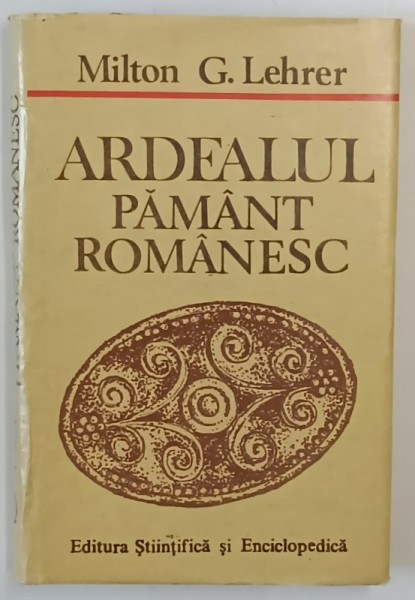 ARDEALUL PAMANT ROMANESC (PROBLEMA ARDEALULUI VAZUTA DE UN AMERICAN) de MILTON G. LEHRER, 1989