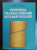 Chirurgia traumatismelor osteoarticulare- Gheorghe Niculescu, Mircea Ifrim