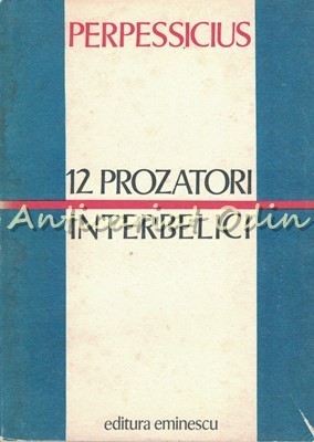 12 Prozatori Interbelici - Perpessicius foto
