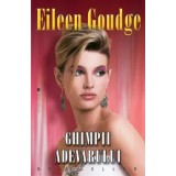 Ghimpii adevarului/Eileen Goudge
