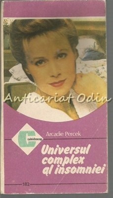 Universul Complex Al Insomniei - Arcadie Percek foto