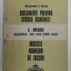 DOCUMENTE PRIVIND ISTORIA ROMANIEI A. MOLDOVA VEACURILE XIV-XVII. INDICELE NUMELOR DE PERSOANE INTOCMIT DE ALEXANDRU I. GONTA - BUCURESTI, 1995