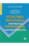 Dezvoltarea profesionala continua si managementul carierei didactice - Horatiu Catalano, Ion Albulescu