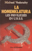 Michael Voslensky - La Nomenklatura. Les privilegies en URSS (lb. franceza), 1980, Alta editura
