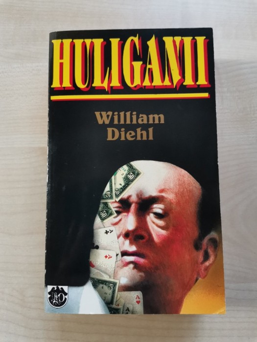 William Diehl &ndash; Huliganii (Rao, 1996)(Stare foarte buna. Necitita)