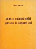 SINTEZE DE LITERATURA ROMANA PENTRU ELEVII DIN INVATAMANTUL LICEAL-CEZAR CALENIC-258631