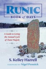 Runic Book of Days: A Guide to Living the Annual Cycle of Rune Magick foto