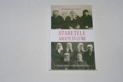 Staretele ascete in lume - Iacov Tupikov foto