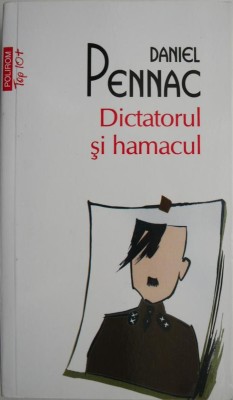Dictatorul si hamacul &amp;ndash; Daniel Pennac foto