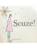 Helen Exley (ed.) - Scuze! (Editia: 2007)