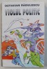 VIOLUL POLITIC de OCTAVIAN RADULESCU , 1995 *DEDICATIE