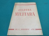 CULTURA MILITARĂ * ORGAN LUNAR AL MINISTERULUI APĂRĂRII NAȚIONALE * NR. 4 NOIEMBRIE 1949 * 4 4 4