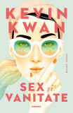Sex și vanitate - Kevin Kwan, Nemira