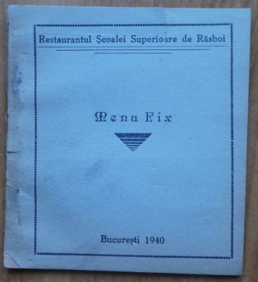 Restaurantul Scoalei Superioare de Razboi , Meniu fix , Bucuresti , 1940 foto