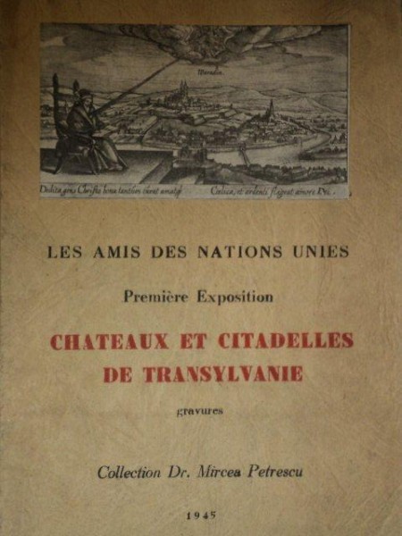 LES AMIS DES NATIONS UNIES. CHATEAUX ET CITEDELLES DE TRANSYIVANIE.GRAVURES collection DR. MIRCEA PETRESCU 1945