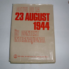 Actul De La 23 August 1944 - Colectiv ,552241