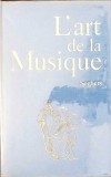 L&#039;ART DE LA MUSIQUE Guy Bernard, Editura Seghers 1961, Franceza, 700 Pagini, Carte Arta Muzicala, Hardcover