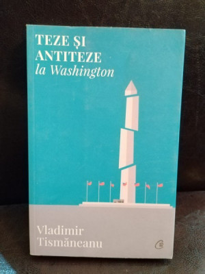 Vladimir Tismaneanu - Teze si Antiteze la Washington foto