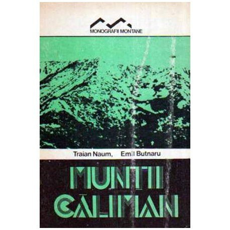 Traian Naum, Emil Butnaru - Muntii Caliman - 108719