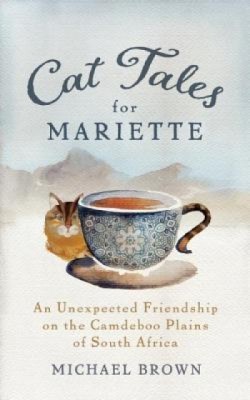 Cat Tales for Mariette: An Unexpected Friendship on the Camdeboo Plains of South Africa foto