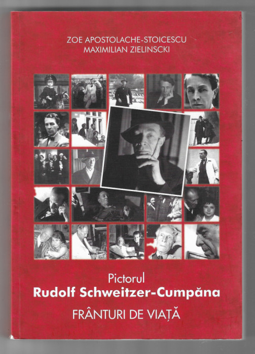 Rudolf Schweitzer Cumpana - Ed. Fundatiei Cumpana, 2014