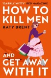 How to Kill Men and Get Away With It : Book 1 - Editura SAS Gardners EU