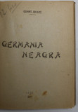 GERMANIA NEAGRA de CONST. RIULET / UN FILM INGROZITOR DIN ACTUALUL RASBOI de F.R. ATILA , COLIGAT DE DOUA CARTI , 1917 , COPERTA REFACUTA