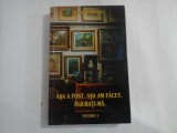 ASA A FOST. ASA AM FACUT. INJURATI-MA. - VOLUMUL 3 - VASILE PARIZESCU