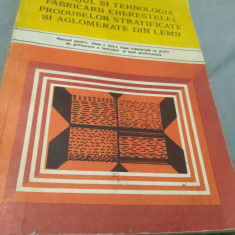 UTILAJUL SI TEHNOLOGIA FABRICARII CHERESTELEI ,PRODUSELOR STRATIFICATE 1990