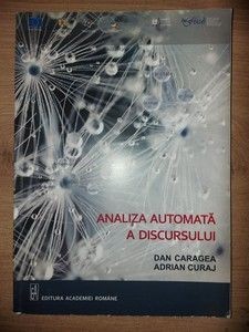 Analiza automata a discursului- Dan Caragea, Adrian Curaj