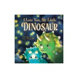 I Love You, My Little Dinosaur
