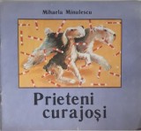Mihaela Minulescu - PRIETENI CURAJOSI (Editia: 1989)