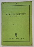 MICI PIESE ROMANESTI PENTRU PIAN , CAIETUL II , editie alcatuita de GEORGETA STEFANESCU - BARNEA si CORNELIA PETRESCU , 1981 *PREZINTA URME DE UZURA