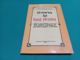 URMAREA LUI ISUS HRISTOS * EDIȚIE ANASTATICĂ 1933 * 2004 *57