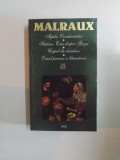 ISPITA OCCIDENTULUI , SATURN , ESEU DESPRE GOYA , CAPUL DE OBSIDIAN , OMUL PRECAR SI LITERATURA de ANDRE MALRAUX 1998