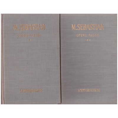 Mihail Sebastian - Opere alese - vol. I, II - 128259 foto