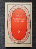 PE DRUMURI DE MUNTE - C. Hogas (editura Minerva)