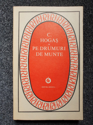 PE DRUMURI DE MUNTE - C. Hogas (editura Minerva) foto