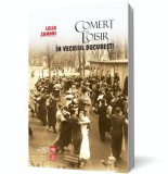 Comert si loisir in vechiul Bucuresti - Lelia Zamani - Editura Vremea