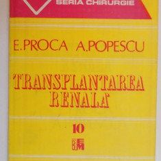 TRANSPLANTAREA RENALA de E.PROCA , A.POPESCU , 1993