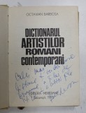 DICTIONARUL ARTISTILOR ROMANI CONTEMPORANI de OCTAVIAN BARBOSA 1976, DEDICATIE*