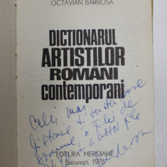 DICTIONARUL ARTISTILOR ROMANI CONTEMPORANI de OCTAVIAN BARBOSA 1976, DEDICATIE*