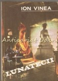 Cumpara ieftin Lunatecii - Ion Vinea, Editura Facla, 640 Pagini, 1988