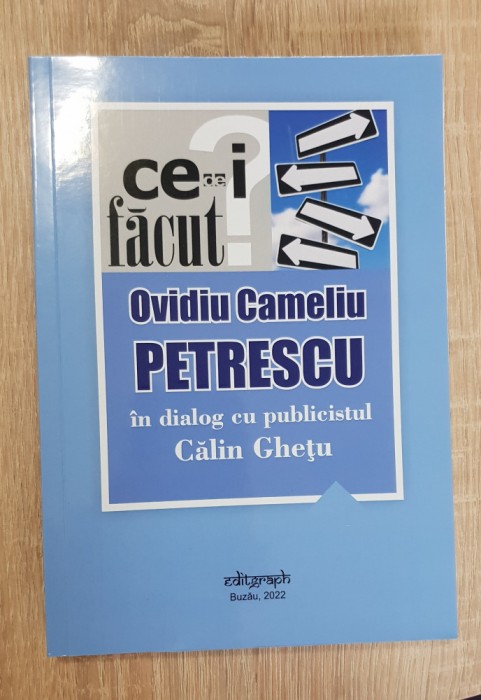 Ce-i de făcut? Ovidiu Cameliu Petrescu &icirc;n dialog cu publicistul Călin Ghețu